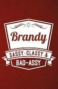 Brandy: Sassy Classy & Bad-Assy Personalized Notebook and Journal