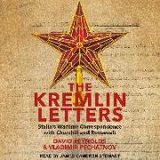 The Kremlin Letters: Stalin's Wartime Correspondence with Churchill and Roosevelt