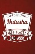 Natasha: Sassy Classy & Bad-Assy Personalized Notebook and Journal