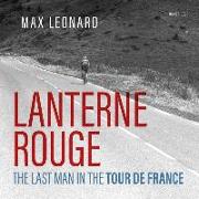 Lanterne Rouge: The Last Man in the Tour de France