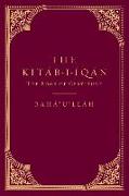 The Kitáb-I-Íqán: The Book of Certitude
