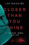 Closer Than You Think