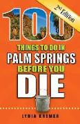 100 Things to Do in Palm Springs Before You Die, 2nd Edition