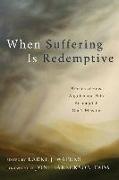 When Suffering Is Redemptive