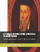 St François d'Assise Et Des Prédictions de Nostradamus: Cantique Des Créatures, Louange À Dieu, Les Prédictions