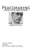 Peacemaking Among Higher Order Primates - Jordan B Peterson: Jordan B Peterson Fulltext