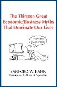The Thirteen Great Economic/Business Myths That Dominate Our Lives