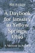 A Daybook for January in Yellow Springs, Ohio: A Memoir in Nature