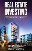 Real Estate Investing: How to Make Your Riches from Rental Properties& Flipping Houses, and Build Passive Income by Mastering the Property In