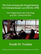 Die Entwicklung Der Flugsicherung in Ostdeutschland Von 1945 Bis 1990: Der Flugverkehr Der Interflug Und Der Luftstreitkr