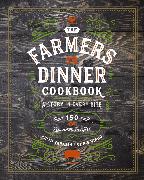 Farmers Dinner Cookbook: A Story in Every Bite