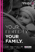 Your Fertility. Your Family.: The Many Roads to Conception