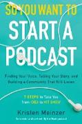 So You Want to Start a Podcast