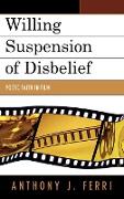 Willing Suspension of Disbelief
