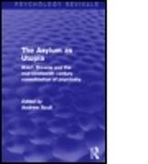 The Asylum as Utopia (Psychology Revivals)