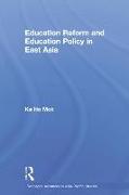 Education Reform and Education Policy in East Asia