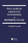 Palladium Assisted Synthesis of Heterocycles