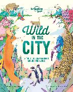 Lonely Planet Kids Wild In The City