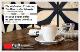 Die schönsten Cafés und Tea Rooms der Schweiz / Les plus beaux cafés et tea rooms de Suisse
