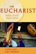 The Eucharist: Bodies, Bread, & Resurrection