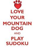 LOVE YOUR MOUNTAIN DOG AND PLAY SUDOKU BERNESE MOUNTAIN DOG SUDOKU LEVEL 1 of 15