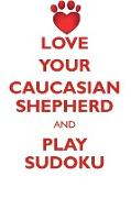 LOVE YOUR CAUCASIAN SHEPHERD AND PLAY SUDOKU CAUCASIAN SHEPHERD DOG SUDOKU LEVEL 1 of 15