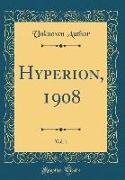 Hyperion, 1908, Vol. 1 (Classic Reprint)