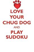 LOVE YOUR CHUG DOG AND PLAY SUDOKU CHUG DOG SUDOKU LEVEL 1 of 15