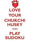 LOVE YOUR CHUKCHI HUSKY AND PLAY SUDOKU CHUKCHI HUSKY SUDOKU LEVEL 1 of 15