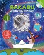 Bakabu - Abenteuer im Weltraum (inkl. Audio-CD)