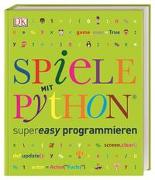 Spiele mit Python® supereasy programmieren