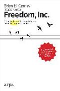 Freedom, inc. : cómo la libertad de los trabajadores desata el éxito de las empresas