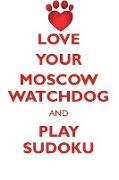 LOVE YOUR MOSCOW WATCHDOG AND PLAY SUDOKU MOSCOW WATCHDOG SUDOKU LEVEL 1 of 15