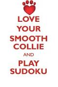 LOVE YOUR SMOOTH COLLIE AND PLAY SUDOKU SMOOTH COLLIE SUDOKU LEVEL 1 of 15