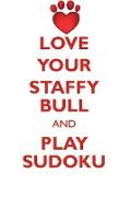 LOVE YOUR STAFFY BULL AND PLAY SUDOKU STAFFORDSHIRE BULL TERRIER SUDOKU LEVEL 1 of 15