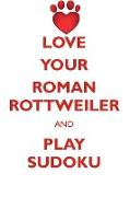 LOVE YOUR ROMAN ROTTWEILER AND PLAY SUDOKU ROMAN ROTTWEILER SUDOKU LEVEL 1 of 15