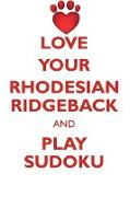 LOVE YOUR RHODESIAN RIDGEBACK AND PLAY SUDOKU RHODESIAN RIDGEBACK SUDOKU LEVEL 1 of 15