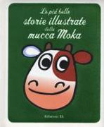 Le più belle storie illustrate della mucca Moka