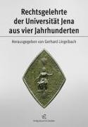 Rechtsgelehrte der Universität Jena aus vier Jahrhunderten