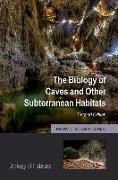 The Biology of Caves and Other Subterranean Habitats