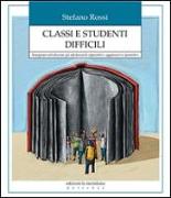 Classi e studenti difficili. Insegnare ed educare gli adolescenti oppositivi, aggressivi e iperattivi