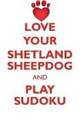 LOVE YOUR SHETLAND SHEEPDOG AND PLAY SUDOKU SHETLAND SHEEPDOG SUDOKU LEVEL 1 of 15