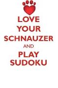 LOVE YOUR SCHNAUZER AND PLAY SUDOKU SCHNAUZER SUDOKU LEVEL 1 of 15