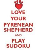 LOVE YOUR PYRENEAN SHEPHERD AND PLAY SUDOKU PYRENEAN SHEPHERD SUDOKU LEVEL 1 of 15