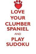 LOVE YOUR CLUMBER SPANIEL AND PLAY SUDOKU CLUMBER SPANIEL SUDOKU LEVEL 1 of 15