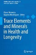 Trace Elements and Minerals in Health and Longevity