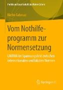 Vom Nothilfeprogramm zur Normensetzung