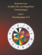 Lexikon der astrologischen Zuordnungen Band 1