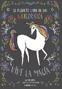 El Pequeño Libro de Los Unicornios: Vive La Magia