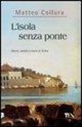 L'isola senza ponte. Donne, uomini e storie della Sicilia